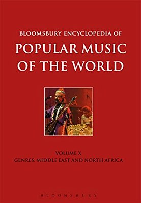 Bloomsbury Encyclopedia Of Popular Music Of The World, Volume 10: Genres: Middle East And North Africa-..
