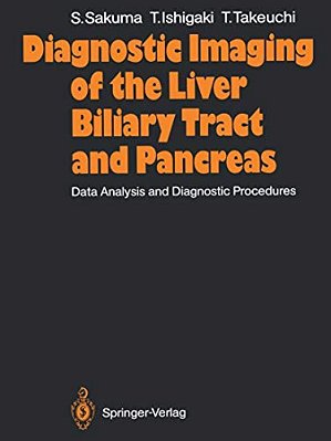 Diagnostic Imaging Of The Liver Biliary Tract And Pancreas: Data Analysis And Diagnostic Procedures-..