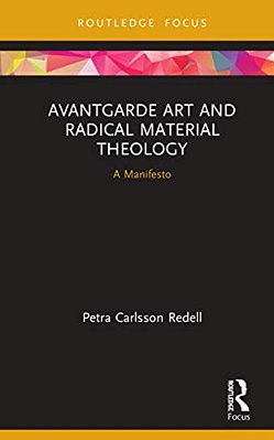 Avantgarde Art And Radical Material Theology: A Manifesto-..