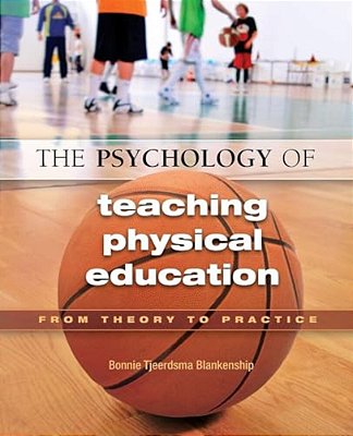 The Psychology Of Teaching Physical Education: From Theory To Practice-..
