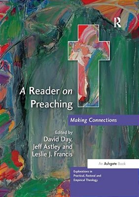A Reader On Preaching: Making Connections-..