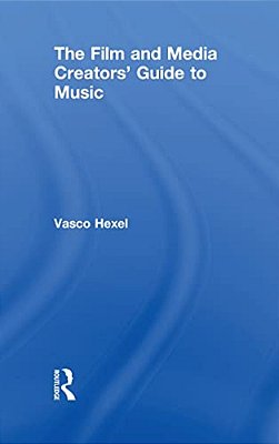 The Film And Media Creators' Guide To Music-..