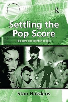 Settling The Pop Score: Pop Texts And Identity Politics-..