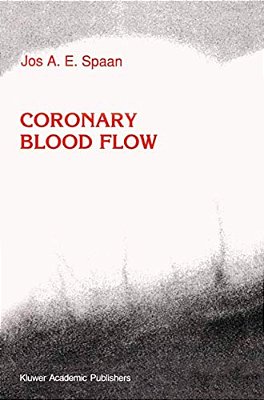 Coronary Blood Flow: Mechanics, Distribution, And Control-..