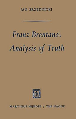 Franz Brentano's Analysis Of Truth-..