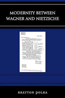Modernity Between Wagner And Nietzsche-..