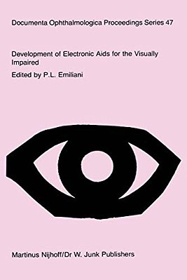 Development Of Electronic Aids For The Visually Impaired: Proceedings Of A Workshop On The Rehabilitation Of The Visually Impaired, Held At The Instit-..