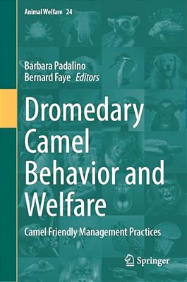 Dromedary Camel Behavior And Welfare: Camel Friendly Management Practices-..