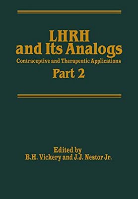 Lhrh And Its Analogs: Contraceptive And Therapeutic Applications Part 2-..
