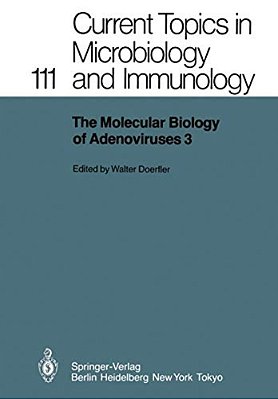 The Molecular Biology Of Adenoviruses 3: 30 Years Of Adenovirus Research 1953-1983-..