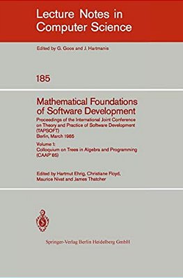 Mathematical Foundations Of Software Development. Proceedings Of The International Joint Conference On Theory And Practice Of Software Development (Ta-..
