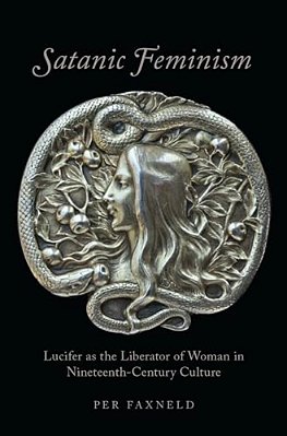 Satanic Feminism: Lucifer As The Liberator Of Woman In Nineteenth-Century Culture-..