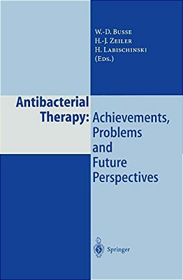 Antibacterial Therapy: Achievements, Problems And Future Perspectives-..