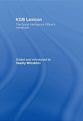 Kgb Lexicon: The Soviet Intelligence Officers Handbook-..