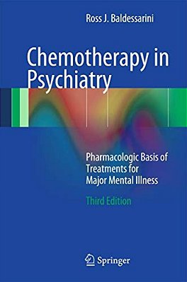 Chemotherapy In Psychiatry: Pharmacologic Basis Of Treatments For Major Mental Illness-..