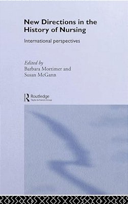 New Directions In Nursing History: International Perspectives-..