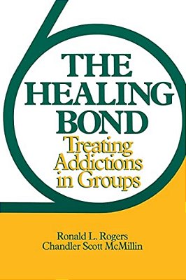 Healing Bond: Treating Addictions In Groups (Revised)-..