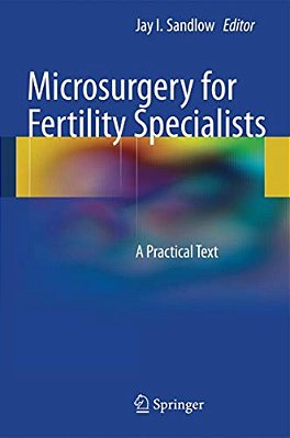 Microsurgery For Fertility Specialists: A Practical Text-..