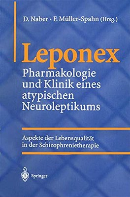 Leponex: Pharmakologie Und Klinik Eines Atypischen Neuroleptikums Aspekte Der Lebensqualität In Der Schizophrenietherapie-..