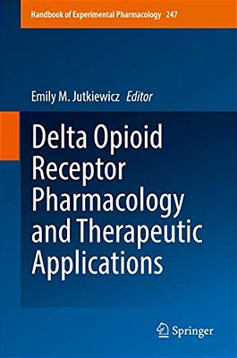 Delta Opioid Receptor Pharmacology And Therapeutic Applications-..