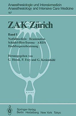 Zak Zürich: Band I: Notfallmedizin - Reanimation Schädel-Hirn-trauma - Ards Hochfrequenzbeatmung-..