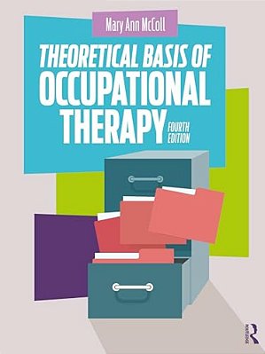 Theoretical Basis Of Occupational Therapy-..