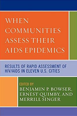 When Communities Assess Their Aids Epidemics: Results Of Rapid Assessment Of Hiv/Aids In Eleven U. S. Cities-..