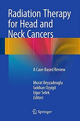Radiation Therapy For Head And Neck Cancers: A Case-Based Review-..