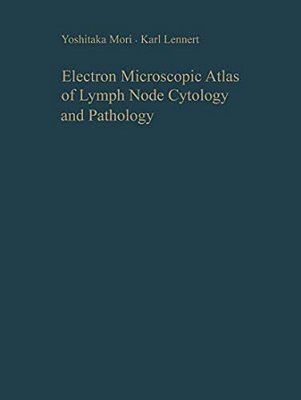 Electron Microscopic Atlas Of Lymph Node Cytology And Pathology-..