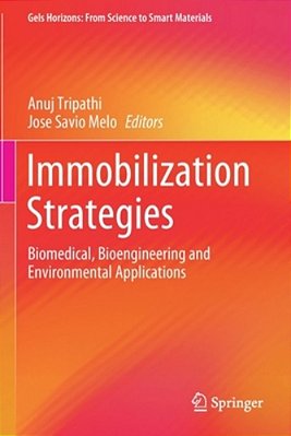 Immobilization Strategies: Biomedical, Bioengineering And Environmental Applications-..