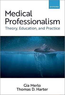 Medical Professionalism: Theory, Education, And Practice-..