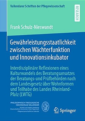 Gewährleistungsstaatlichkeit Zwischen Wächterfunktion Und Innovationsinkubator: Interdisziplinäre Reflexionen Eines Kulturwandels Des Beratungsansatze-..