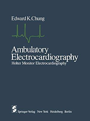 Ambulatory Electrocardiography: Holter Monitor Electrocardiography-..