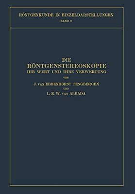 Die Röntgenstereoskopie: Ihr Wert Und Ihre Verwertung-..