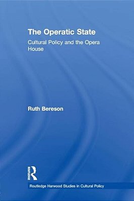 The Operatic State: Cultural Policy And The Opera House-..