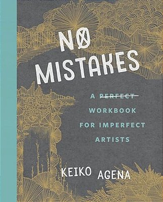 No Mistakes: A Perfect Workbook For Imperfect Artists-..