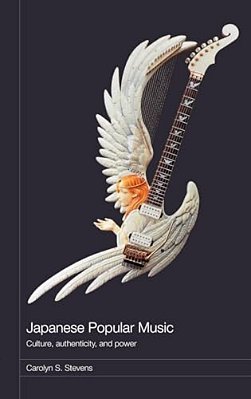 Japanese Popular Music: Culture, Authenticity, And Power-..