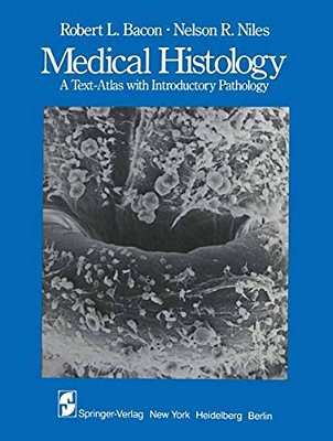 Medical Histology: A Text-Atlas With Introductory Pathology-..