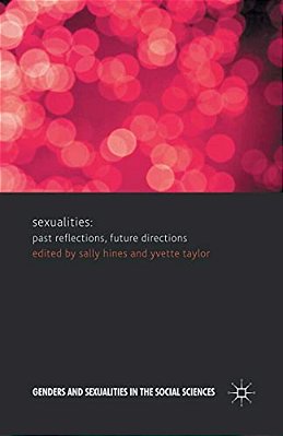 Sexualities: Past Reflections, Future Directions-..