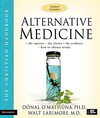 Alternative Medicine: The Christian Handbook, Updated And Expanded-..