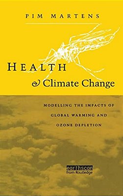 Health And Climate Change: Modelling The Impacts Of Global Warming And Ozone Depletion-..