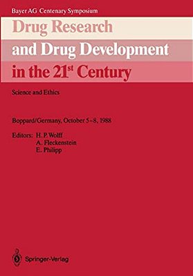 Drug Research And Drug Development In The 21St Century: Science And Ethics-..