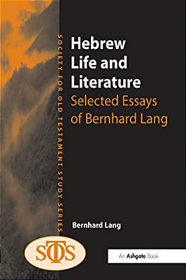 Hebrew Life And Literature: Selected Essays Of Bernhard Lang-..