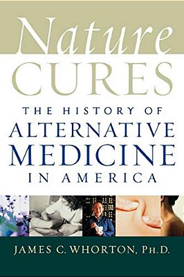 Nature Cures: The History Of Alternative Medicine In America-..