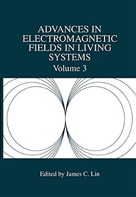 Advances In Electromagnetic Fields In Living Systems-..