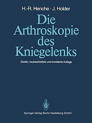 Die Arthroskopie Des Kniegelenks: Diagnostik Und Operationstechniken-..