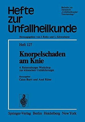 Knorpelschaden Am Knie: 4. Reisensburger Workshop Zur Klinischen Unfallchirurgie, 25. Bis 27. September 1975-..