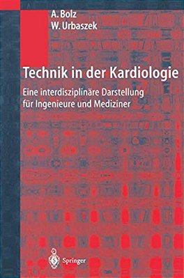 Technik In Der Kardiologie: Eine Interdisziplinäre Darstellung Für Ingenieure Und Mediziner-..