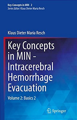 Key Concepts In Min - Intracerebral Hemorrhage Evacuation: Volume 2: Basics 2-..