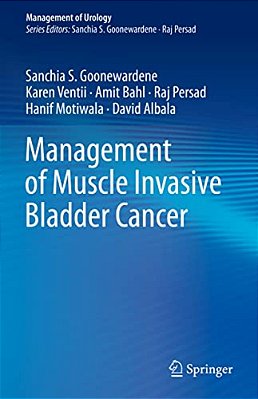 Management Of Muscle Invasive Bladder Cancer-..